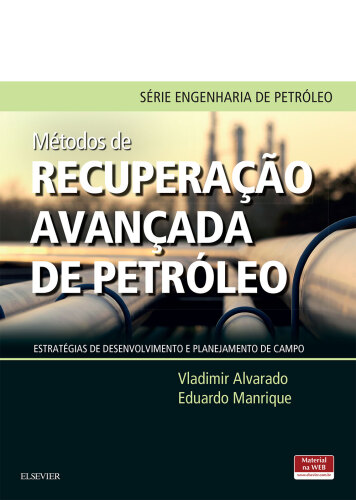 Métodos de Recuperação Avançada de Petróleo: Estratégias de Desenvolvimento e Planejamento de Campo