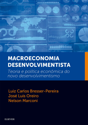 Macroeconomia Desenvolvimentista: Teoria e política econômica do novo desenvolvimentismo