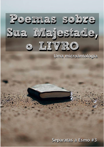 Poemas sobre Sua Majestade, o LIVRO - Uma microantologia