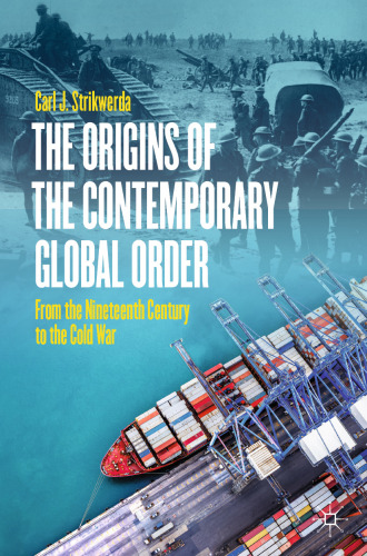 The Origins of the Contemporary Global Order : From the Nineteenth Century to the Cold War