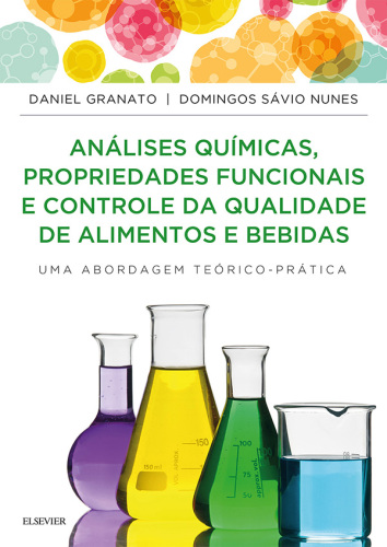 Análises Químicas, Propriedades Funcionais e Controle de Qualidade de Alimentos e Bebidas 1ED: Uma Abordagem Teórico-Prática