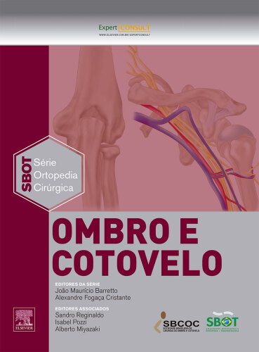Ombro e Cotovelo 1ED: Série Técnicas Cirúrgicas em Ortopedia - SBOT