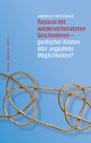 Pastoral mit wiederverheirateten Geschiedenen