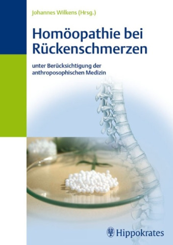 Homoopathie bei Ruckenschmerzen: unter Berucksichtigung der anthroposophischen Medizin