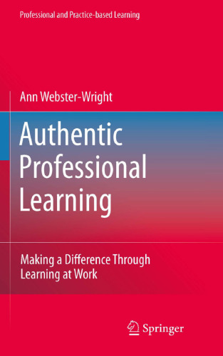 Authentic Professional Learning: Making a Difference Through Learning at Work