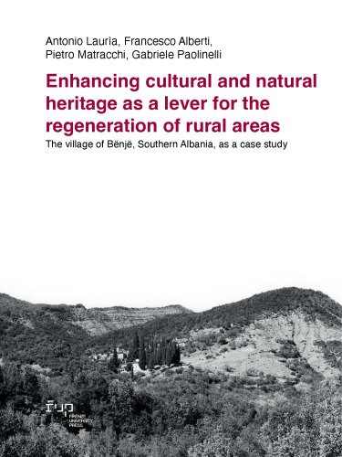 Enhancing cultural and natural heritage as a lever for the regeneration of rural areas. The village of Bënjë, Southern Albania, as a case study