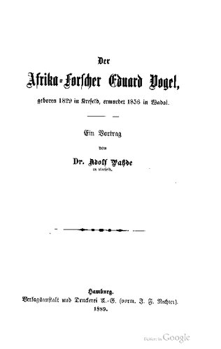 Der Afrika-Forscher Eduard Vogel, geboren 1829 in Krefeld, ermordet 1856 in Wadai. Ein Vortrag