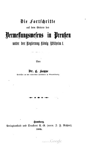 Die Fortschritte auf dem Gebiete des Vermessungswesens in Preußen unter der Regierung König Wilhelm I.