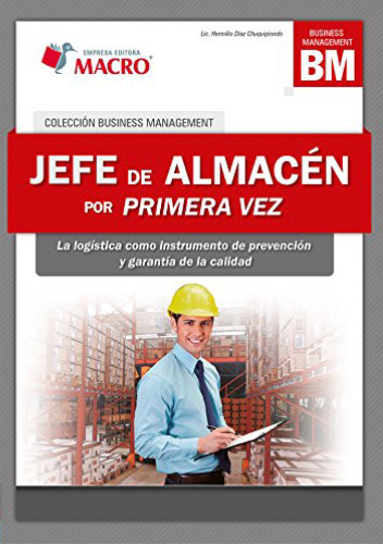 Jefe de almacén por primera vez: la logistica como instrumento de prevención y garantía de la calidad