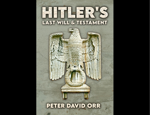 Hitler's Last Will and Testament: A Critical Examination