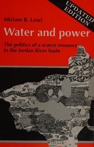 Water and Power: The Politics of a Scarce Resource in the Jordan River Basin