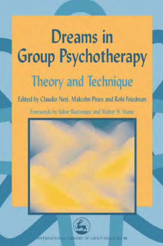 Dreams in Group Psychotherapy: Theory and Technique (International Library of Group Analysis 18)