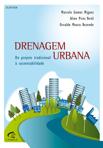 Drenagem Urbana 1ED: Do Projeto Tradicional à Sustentabilidade