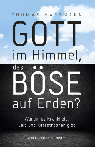 Gott im Himmel, das Böse auf Erden?
