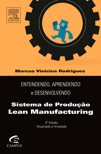 Entendendo, Aprendendo e Desenvolvendo Sistema de Produção Lean Manufacturing 2ED