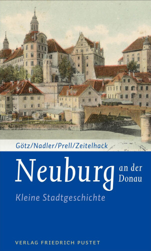 Neuburg an der Donau : Kleine Stadtgeschichte