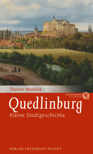 Quedlinburg : Kleine Stadtgeschichte
