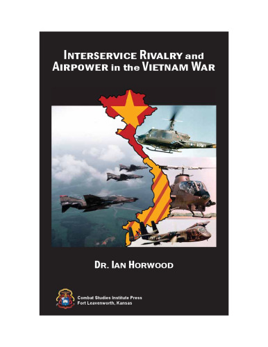 Interservice Rivalry and Airpower in the Vietnam War