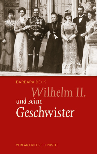 Wilhelm II. und seine Geschwister