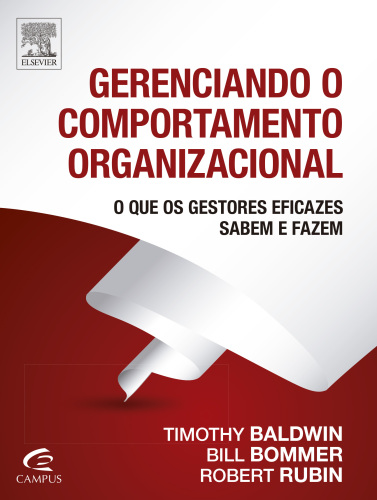 Gerenciando o Comportamento Organizacional 1ED: O Que os Gestores Eficazes Sabem e Fazem