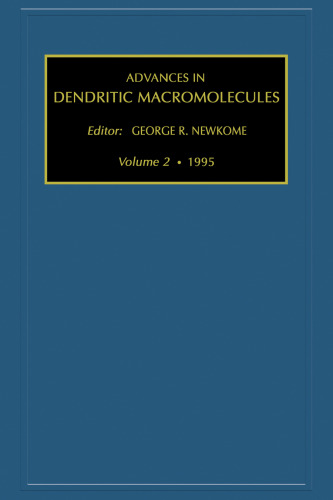 Advances in Dendritic Macromolecules : 1995 (Advances in Dendritic Macromolecules) (Advances in Dendritic Macromolecules)