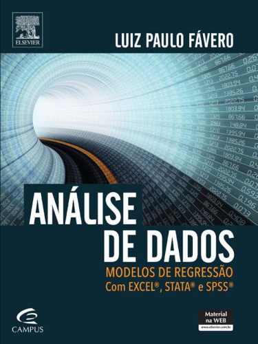 Análise de Dados: Modelos de Regressão com Excel, Stata e SPSS 1ED: Modelos de Regressão com Excel, Stata e SPSS