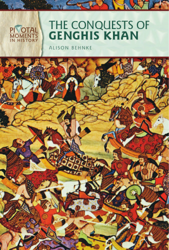 The Conquests of Genghis Khan (Pivotal Moments in History)