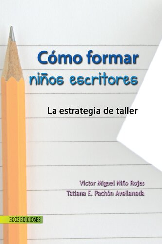 Cómo formar niños escritores. La estrategia de taller