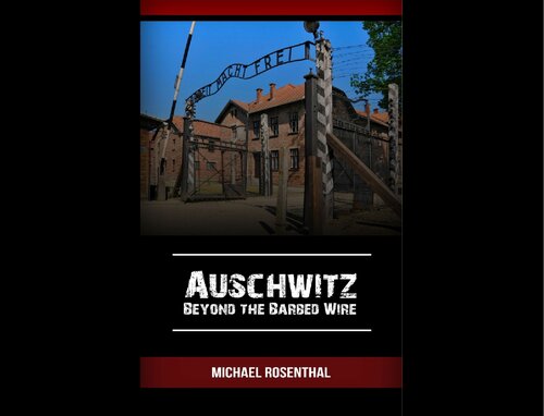 Auschwitz Beyond the Barbed Wire