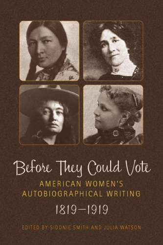 Before They Could Vote: American Women's Autobiographical Writing, 1819-1919 (Wisconsin Studies in Autobiography)