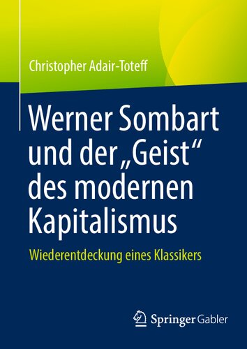Werner Sombart und der „Geist“ des modernen Kapitalismus: Wiederentdeckung eines Klassikers
