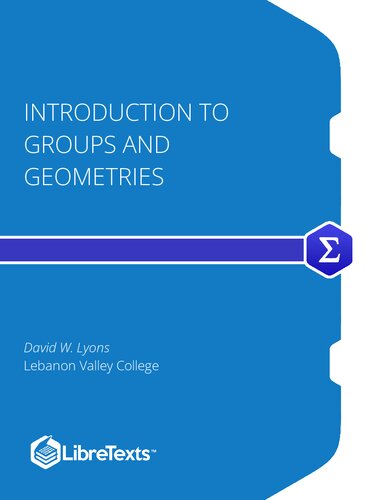 Introduction to Groups and Geometries