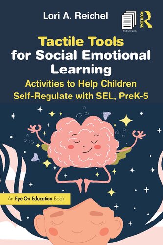 Tactile Tools for Social Emotional Learning: Activities to Help Children Self-Regulate with SEL, PreK-5