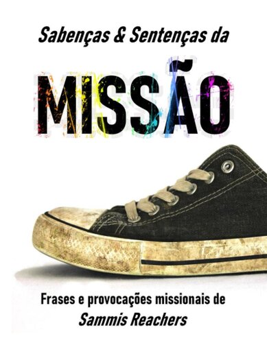 Sabenças & Sentenças da Missão: Frases e provocações missionais de Sammis Reachers