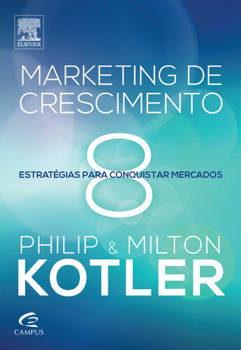 Marketing de Crescimento 1ED: 8 Estratégias Para Conquistar Mercados