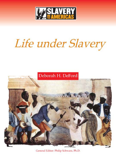 Life Under Slavery (Slavery in the Americas)
