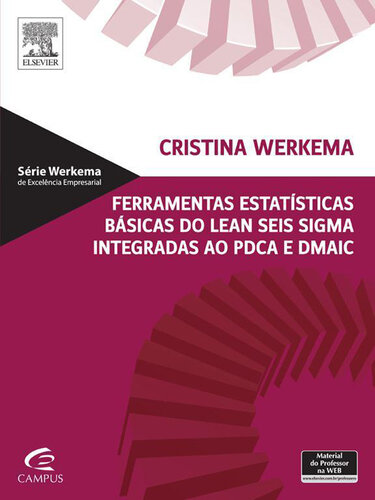 Ferramentas Estatísticas Básicas do Lean Seis Sigma Integradas ao PDCA 1ED