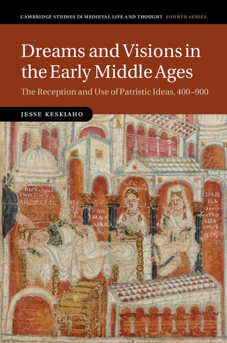 Dreams and visions in the early middle ages: the reception and use of patristic ideas, 400–900