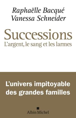 Successions : L'argent, le sang et les larmes