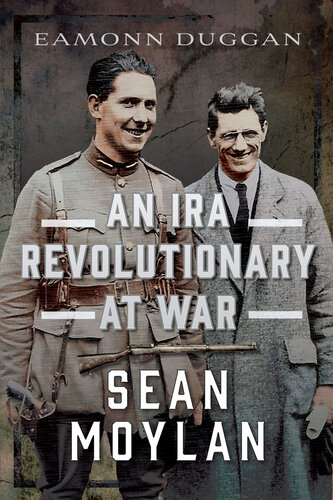 An IRA Revolutionary at War: Sean Moylan