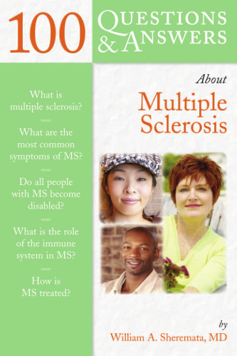 100 Questions & Answers About Multiple Sclerosis (100 Questions Series)