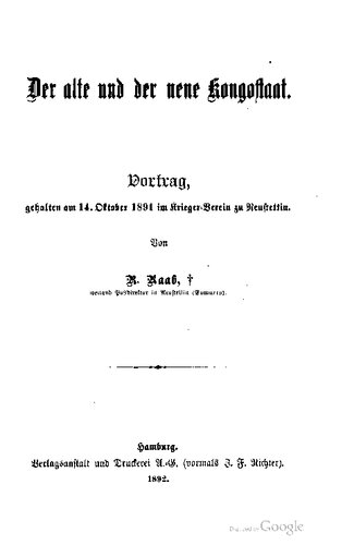 Der alte und der neue Kongostaat. Vortrag, gehalten am 14. Oktober 1891 im Krieger-Verein zu Neustettin