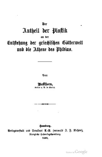 Der Antheil [Anteil] der Plastik an der Entstehung der griechischen Götterwelt und die Athene des Phidias