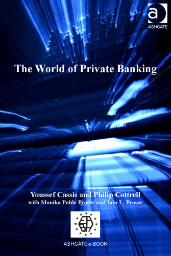 The World of Private Banking (Studies in Banking and Financial History)