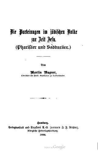 Die Parteiungen im jüdischen Volke zur Zeit Jesu. (Pharisäer und Sadducäer)