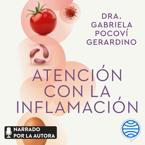 Atención con la inflamación : Guía para combatir la inflamación crónica y mejorar tu sistema inmune