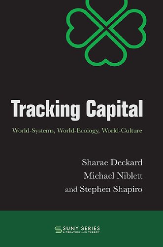 Tracking Capital: World-Systems, World-Ecology, World-Culture (Suny Series, Lit in Theory)