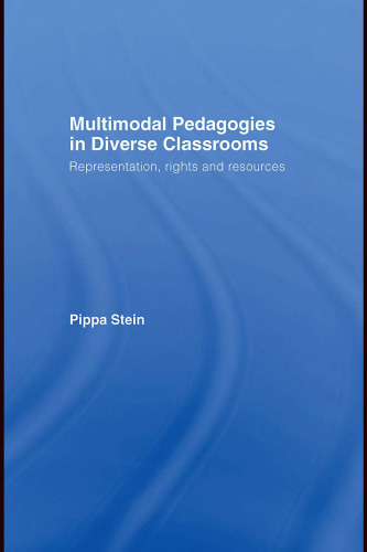 Multimodal Pedagogies in Diverse Classrooms: Representation, Rights and Resources