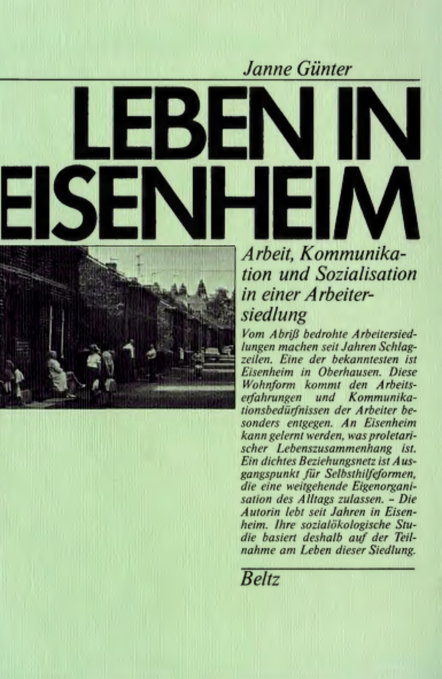Leben in Eisenheim: Arbeit, Kommunikation und Sozialisation in einer Arbeitersiedlung
