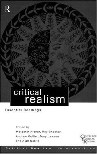 Critical Realism: Essential Readings (Critical Realism: Interventions)